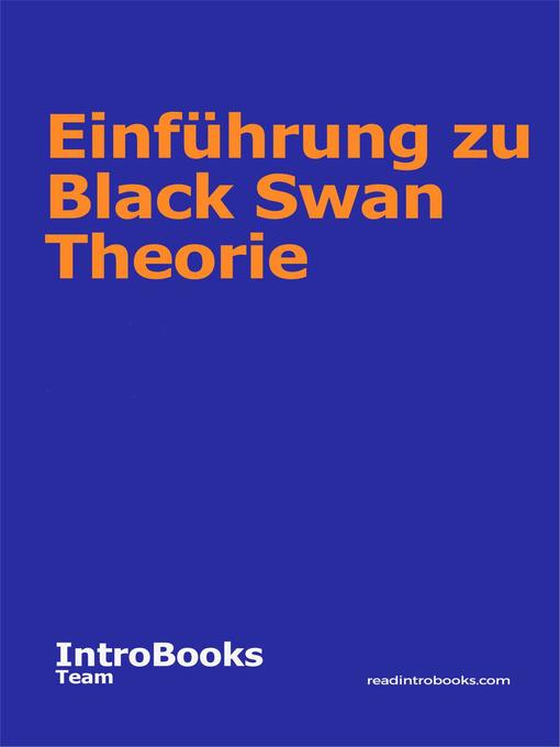 Title details for Einführung zu Black Swan Theorie by IntroBooks Team - Available